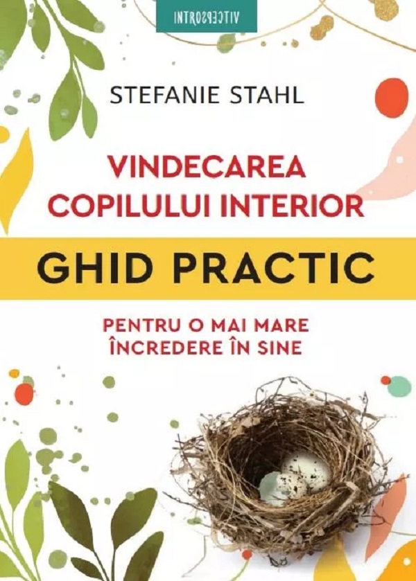 Vindecarea copilului interior. Ghid practic pentru o mai mare incredere in sine